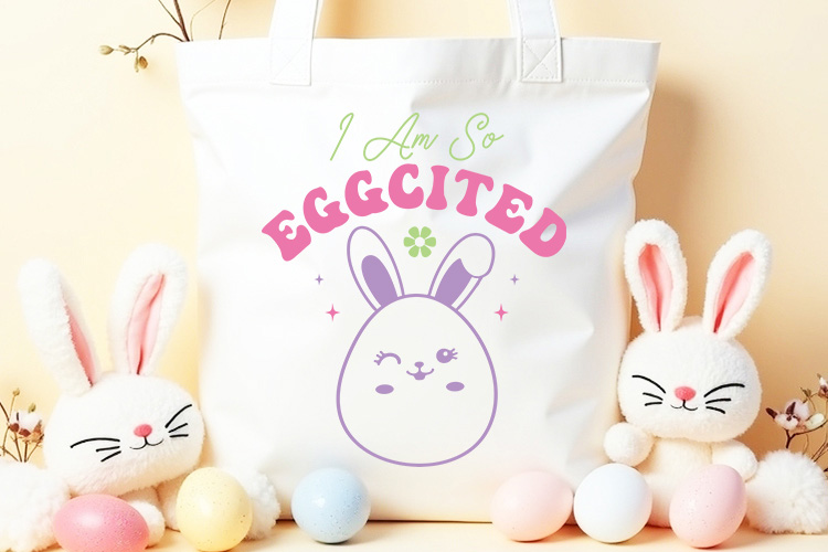 I Am So Eggcited - Easter SVG PNG Tote Mockup Image.jpg