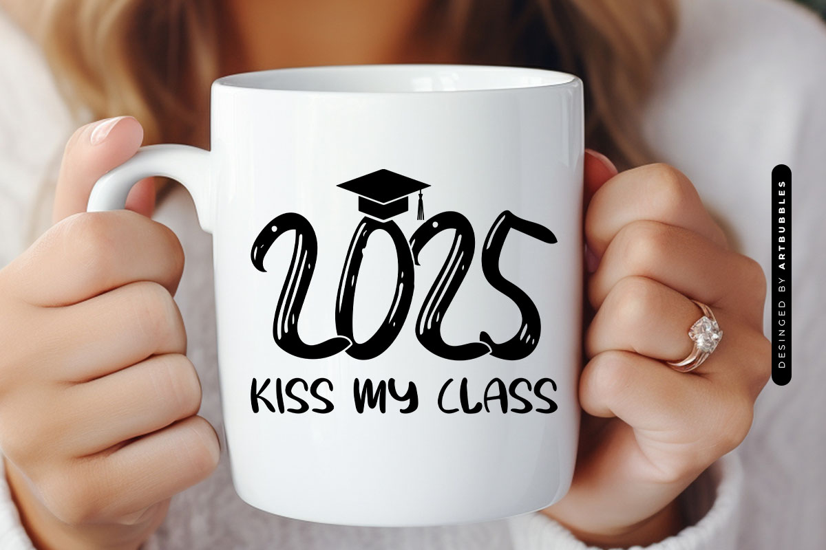 2025 Kiss My Class - Graduation SVG File Mug Mockup Image.jpg