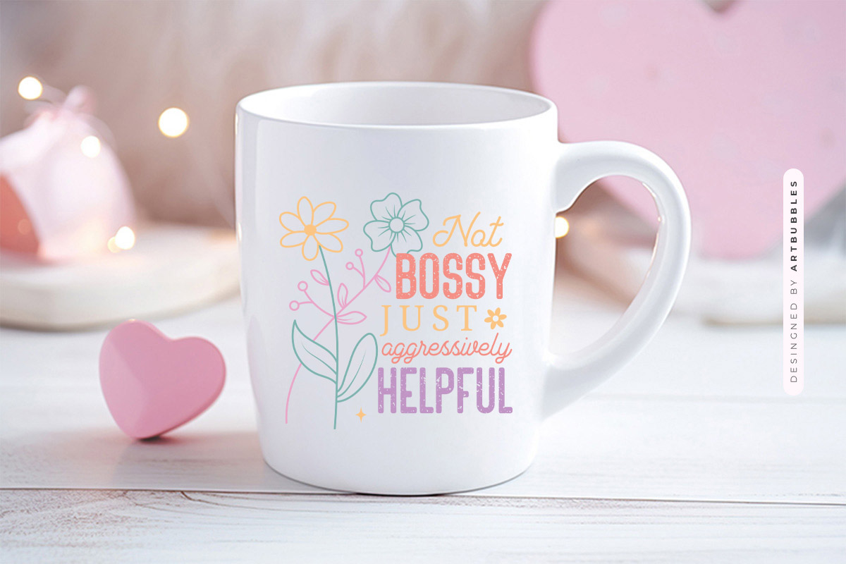 Not Bossy Just Aggressively Helpful - Mothers Day PNG Mug Mockup Image.jpg