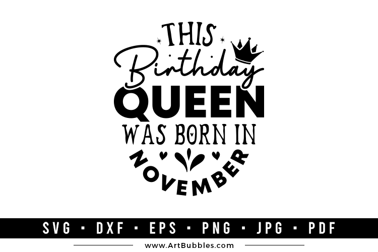 This Birthday Queen was Born in November SVG