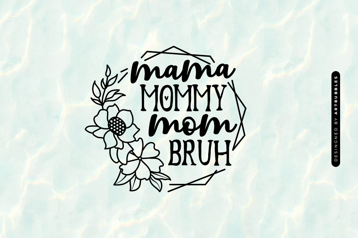 Mama Mommy Mom Bruh - Funny Mother's Day SVG Image.jpg