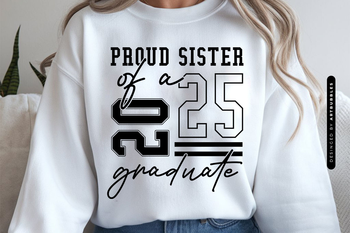 Proud Sister of a 2025 Graduate Cut File SVG