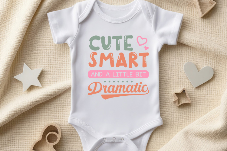 Cute Smart and A Little Bit Dramatic - Baby SVG Toddler Mockup Image.jpg