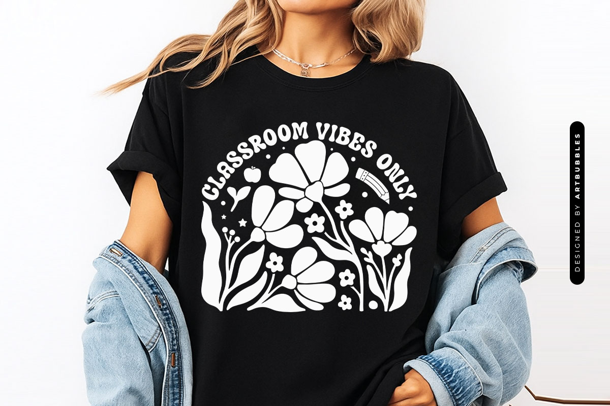Classroom Vibes Only - Floral Teacher SVG T-shirt Mockup Image.jpg