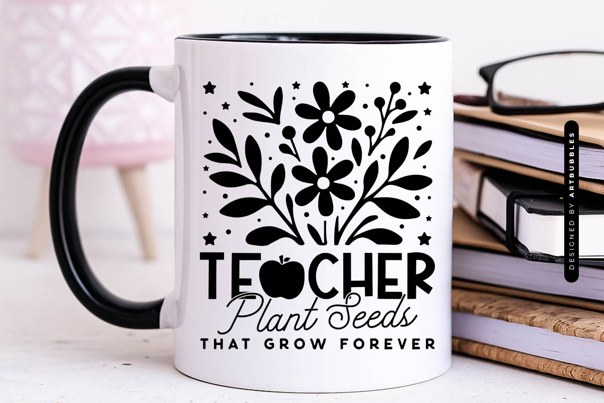 Teacher Plant Seeds That Grow Forever Floral SVG Mug Mockup Image.jpg