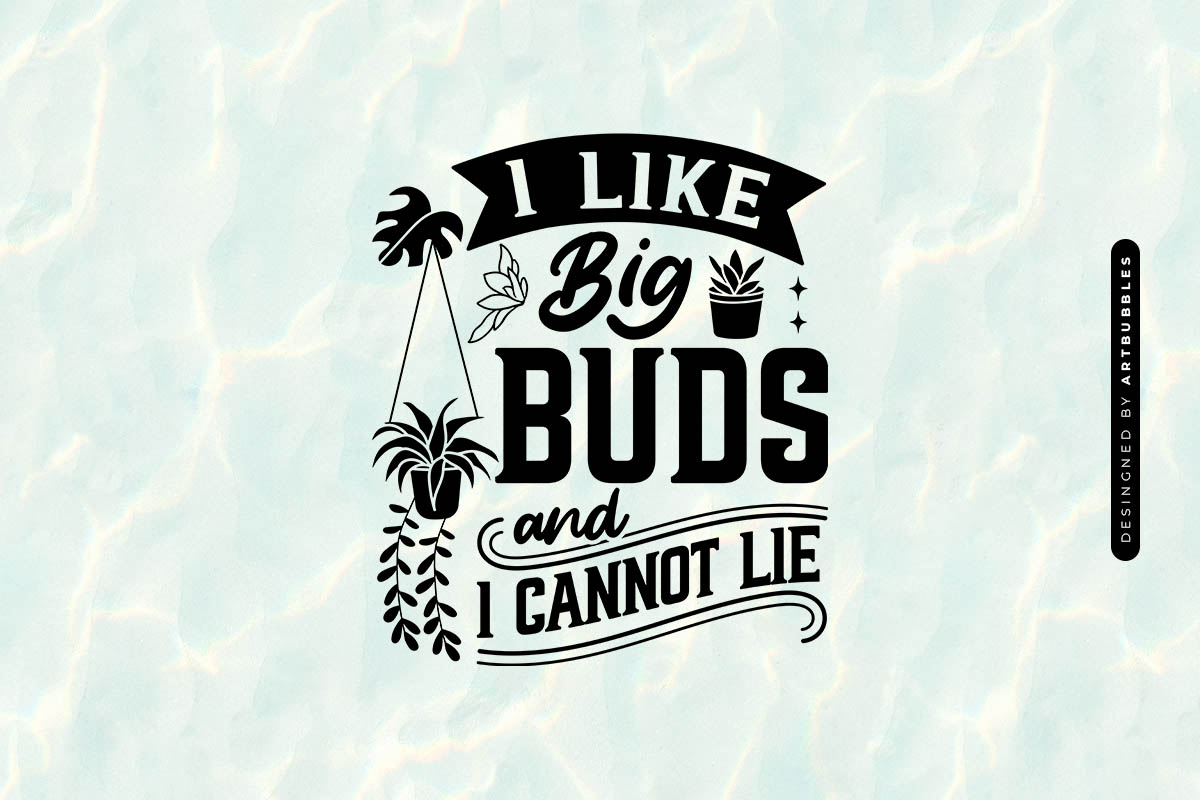 I Like Bug Buds and I cannot Life - Plant SVG Image.jpg