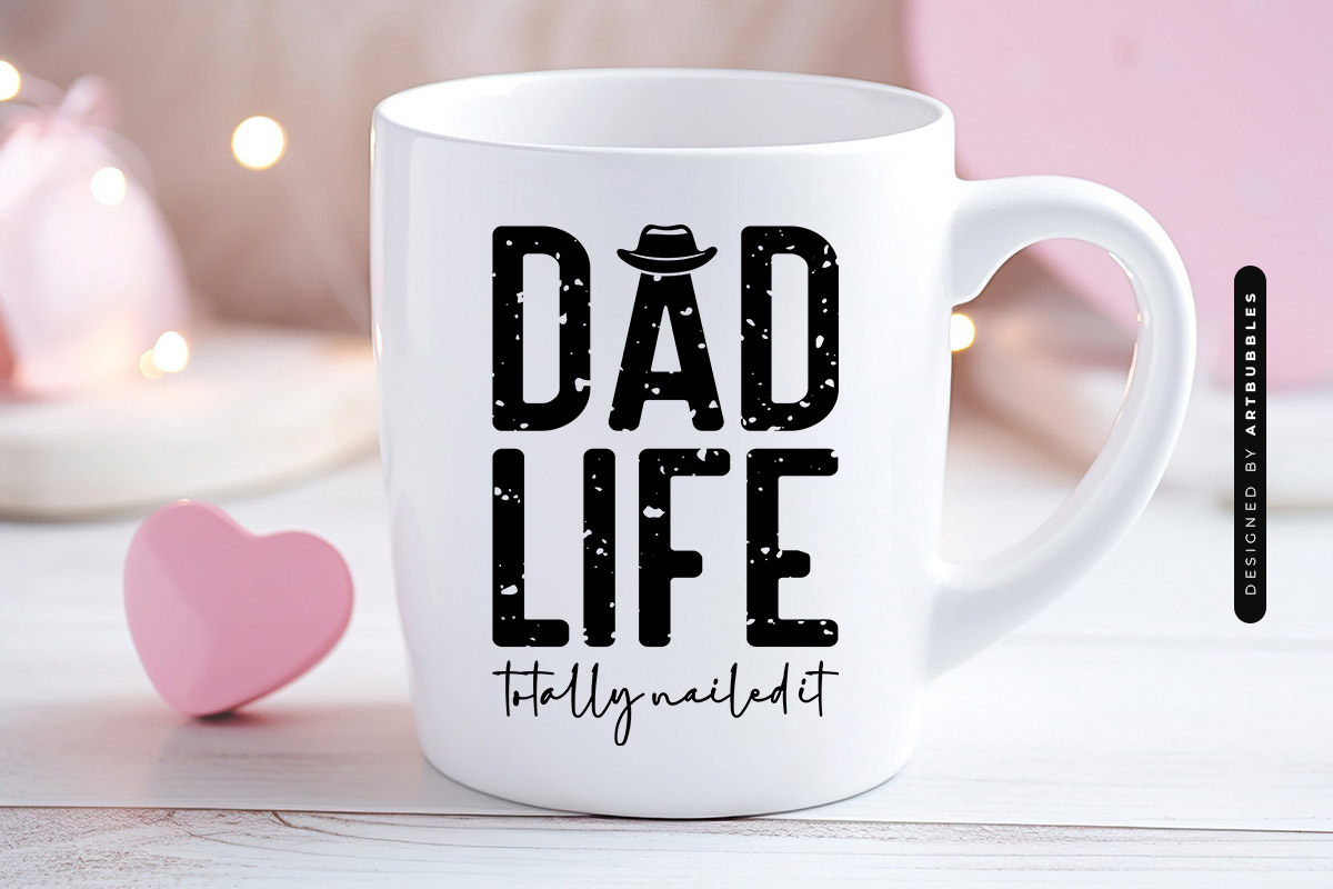 Dad Life Totally Nailed It - Fathers Day SVG Graphic Mug Mockup Image.jpg