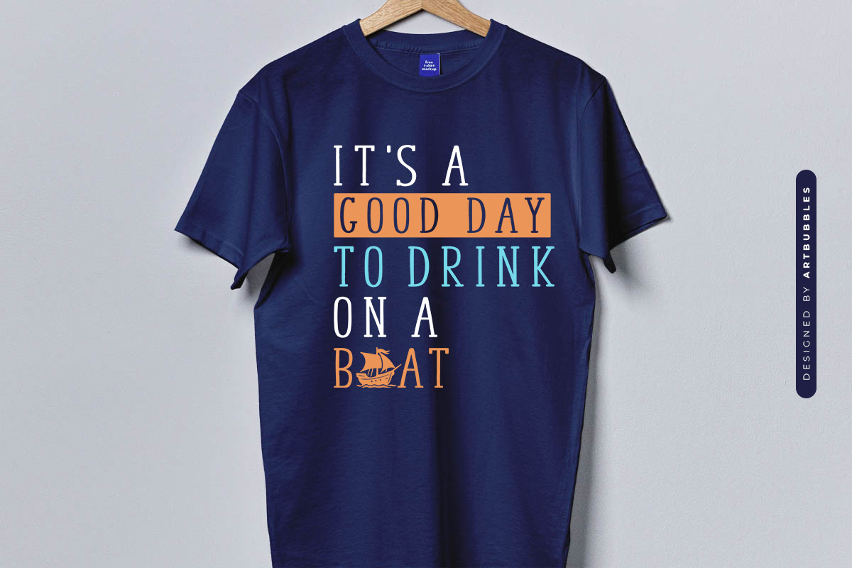 It's a Good Day to Drink on a Boat - Funny Lake SVG Blue shirt mockup Image.jpg