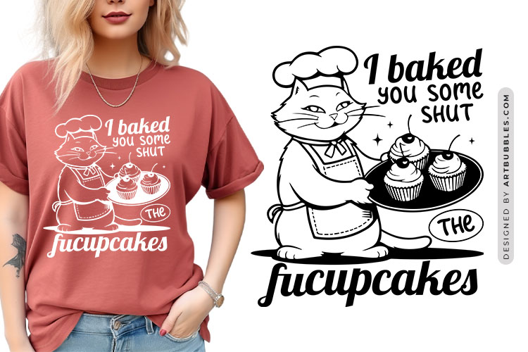 I Baked You Some Shut the Fucupcakes - Funny Cat SVG