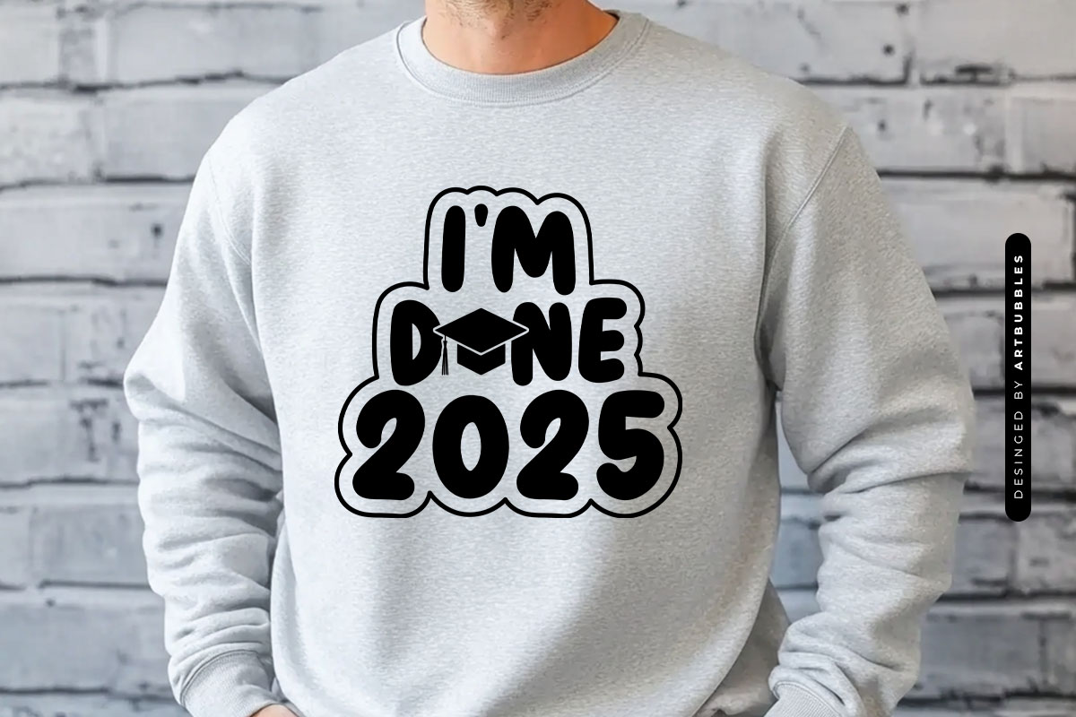 I'm Done 2025 - Graduation Saying SVG Tshirt Mockup Image.jpg