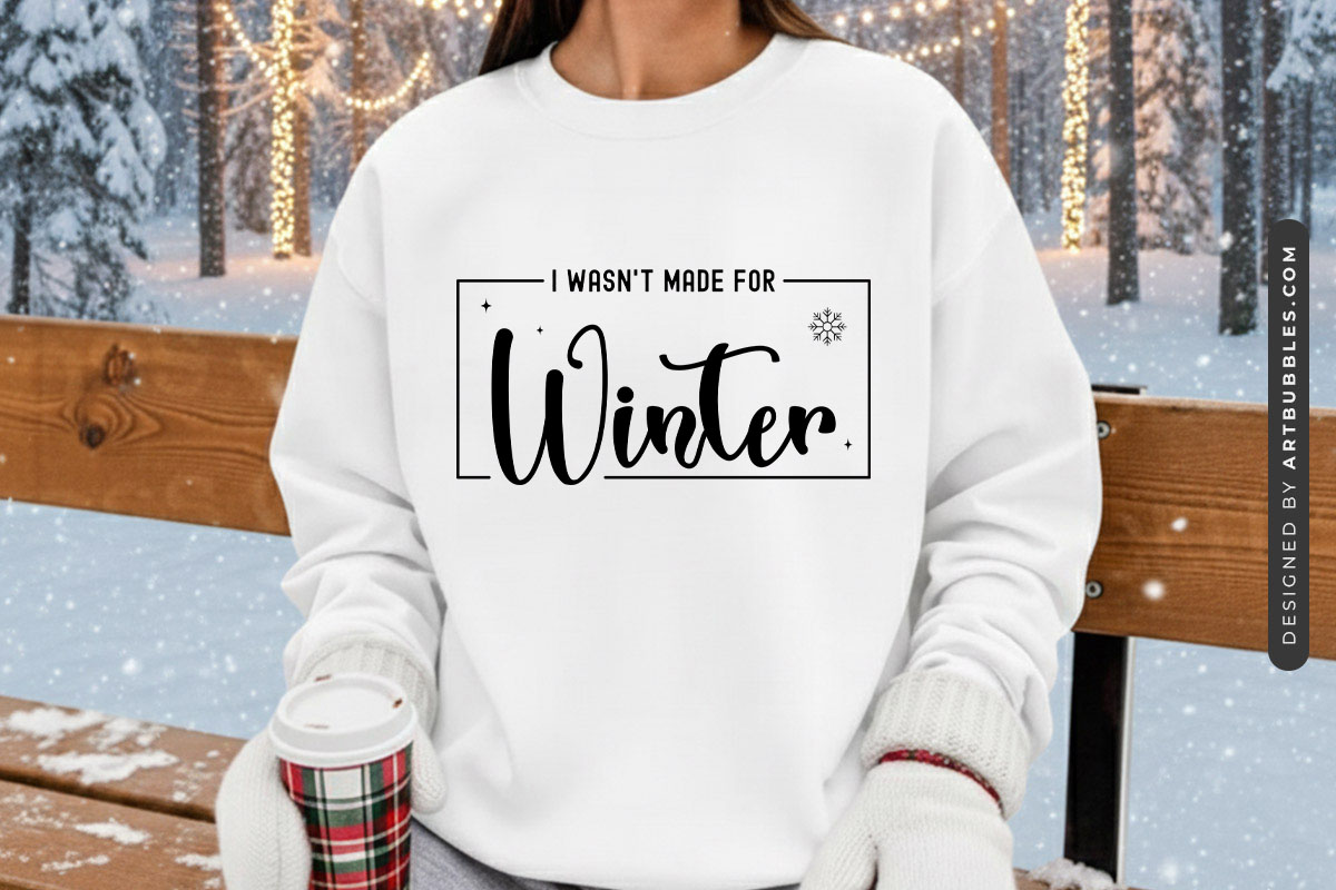 I wasn't Made for Winter SVG