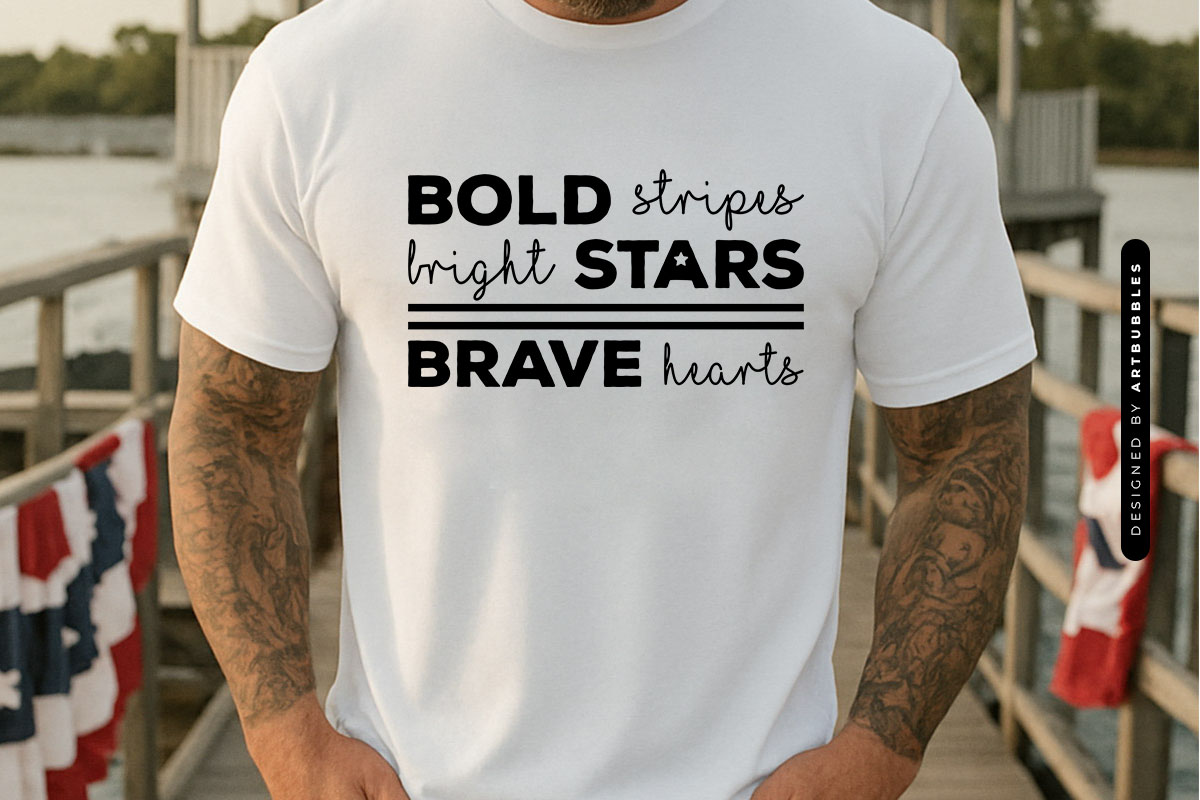 Bold Stripes Bright Stars Brave Hearts - 4th of July SVG T-shirt Mockup Image.jpg