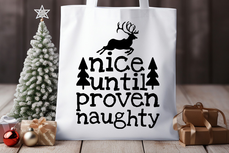 Nice Until Proven Naughty - Funny Christmas SVG Free Tote Bag Mockup Image.jpg