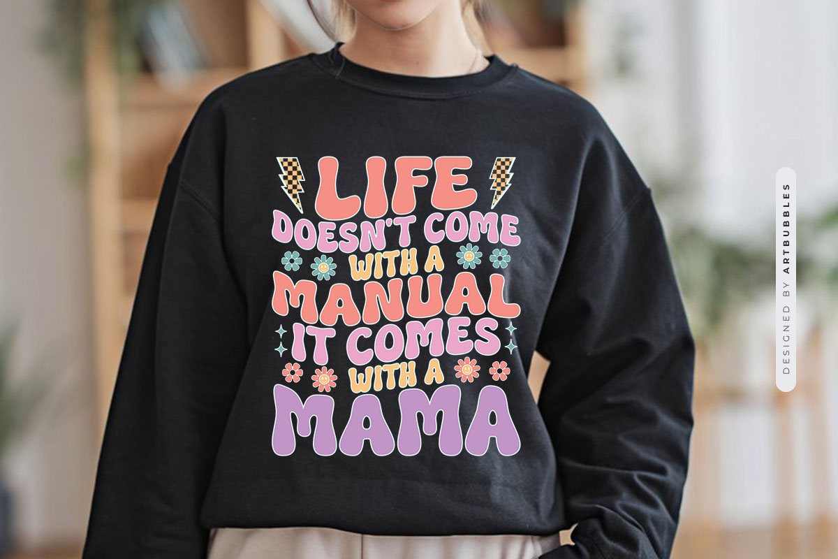 Life Doesn't Come With A Manual - Mother's Day Sublimation Tshirt Mockup Image.jpg
