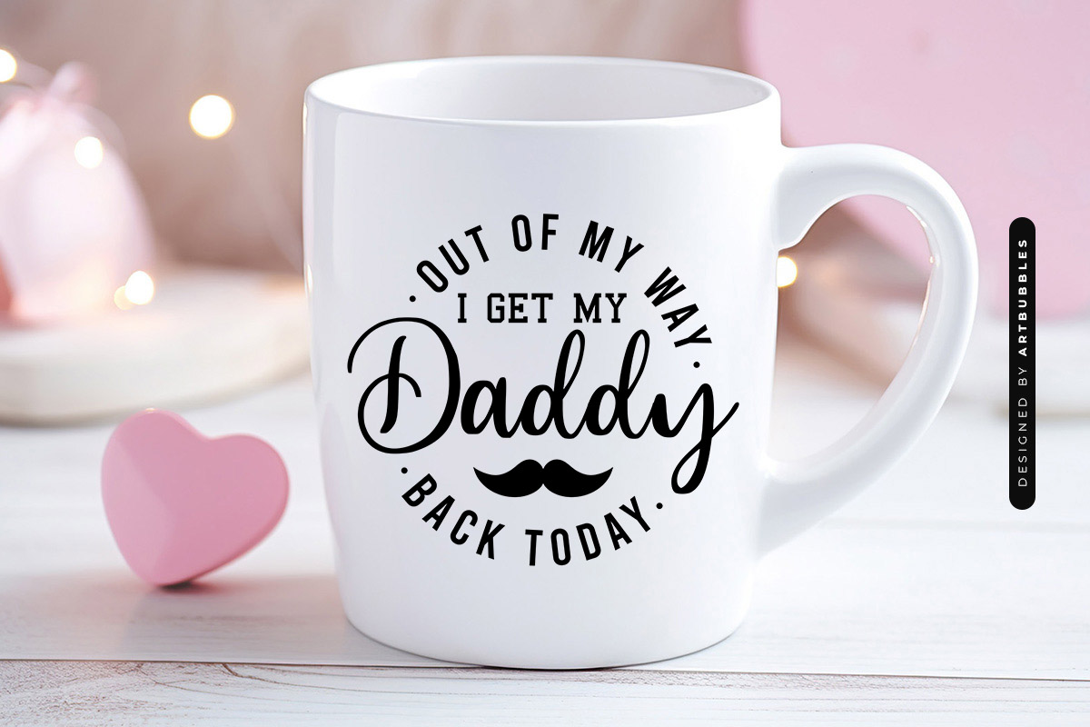 I Get My Daddy Back Today - Father's Day Quote SVG Mug Mockup Image.jpg