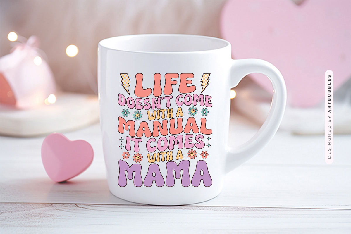 Life Doesn't Come With A Manual - Mother's Day Sublimation Mug Mockup Image.jpg