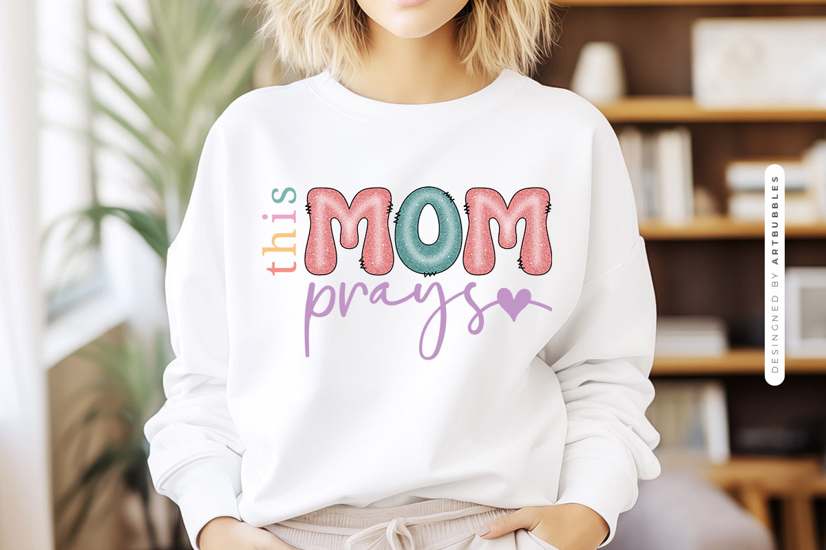 This Mom Prays - Mothers Day PNG Sublimation Tshirt Mockup Image.jpg