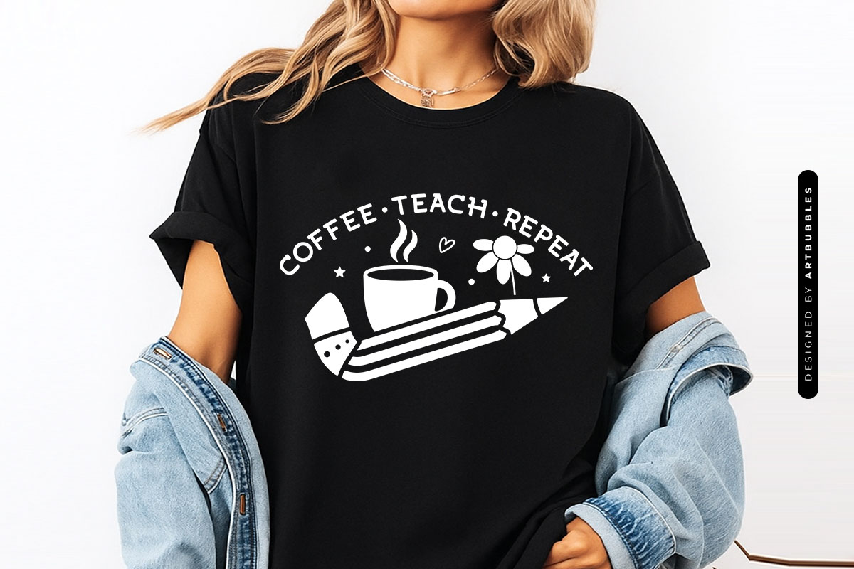 Coffee Teach Repeat - Floral Funny Teacher SVG Shirt Mockup Image.jpg