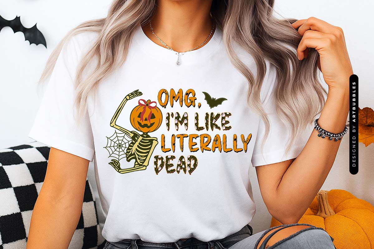 Omg I Like Literally Dead - Skeleton Halloween Sublimation T-shirt Mockup Image.jpg