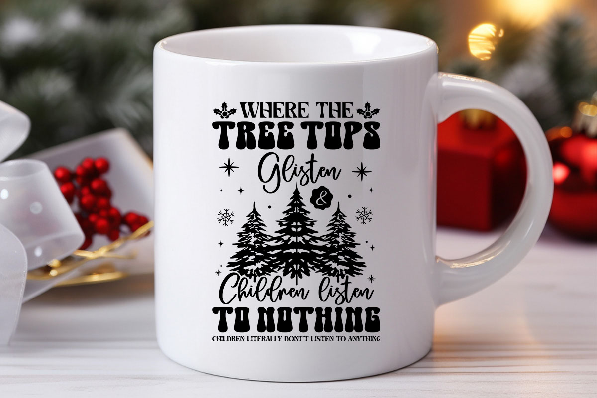 Where the Tree Tops Glisten - Christmas Kid SVG Mug Mockup image.jpg