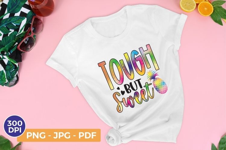 Tough But Sweet - Summer Sublimation PNG Image.jpg