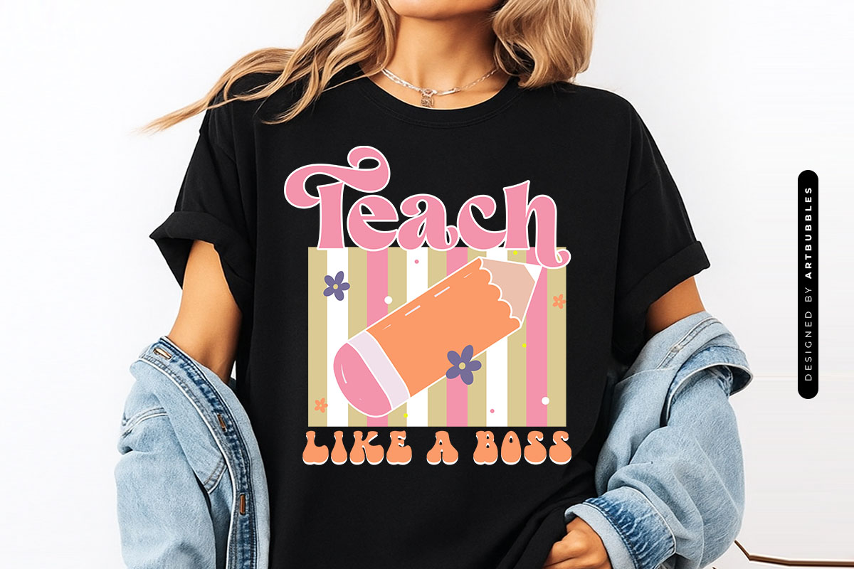 Teach Like a Boss - Retro Funny Teacher Sublimation T-shirt Mockup Image.jpg