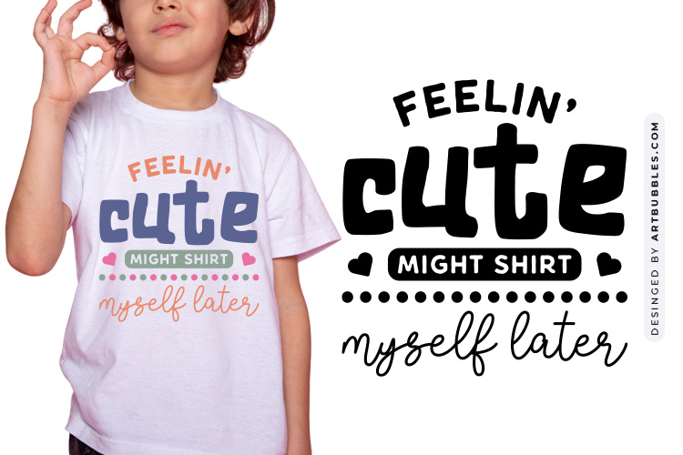 Feelin' Cute Might Shit Myself Later - Baby SVG Image.jpg