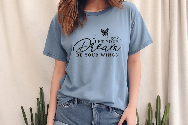Let Your Dream Be Your Wings - Creative Butterfly SVG Tshirt Mockup Image.jpg