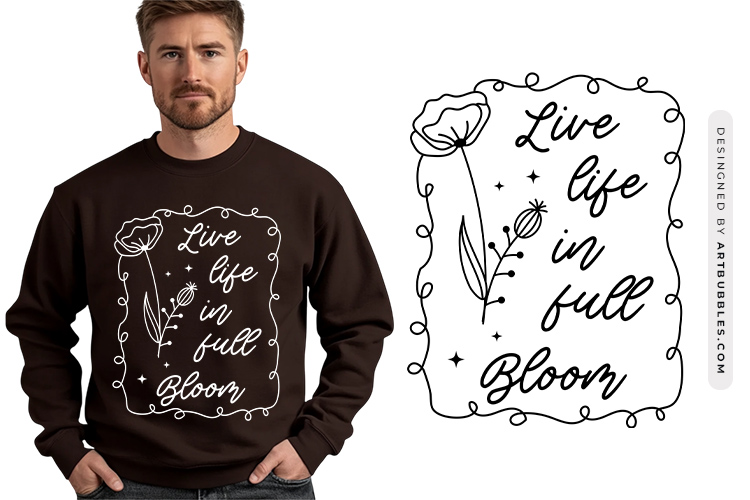 Live Life in Full Bloom - Wildflower Quote SVG Design