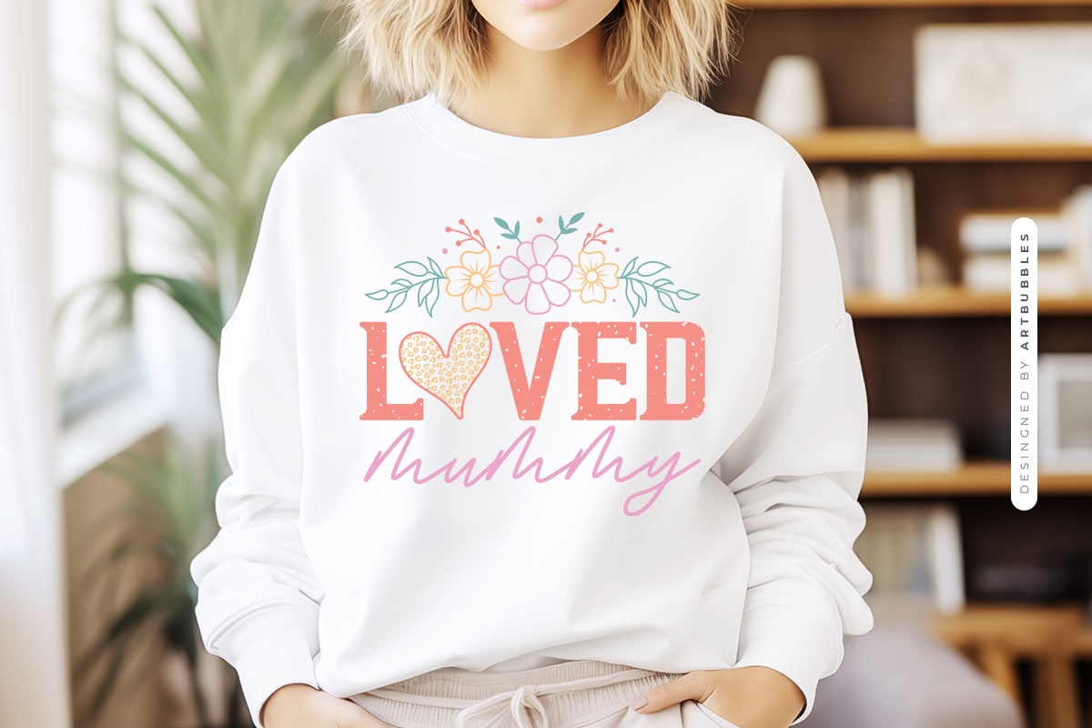 Loved Mummy - Floral Mothers Day PNG Sublimation