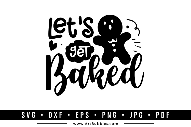 Let's Get Baked, Funny Kitchen SVG