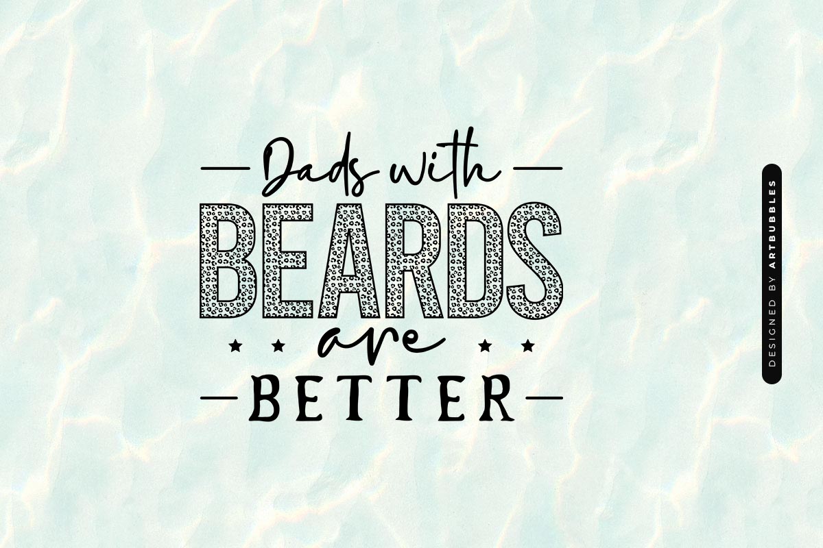 Dads with Beards are Better - SVG Fathers Day Image.jpg