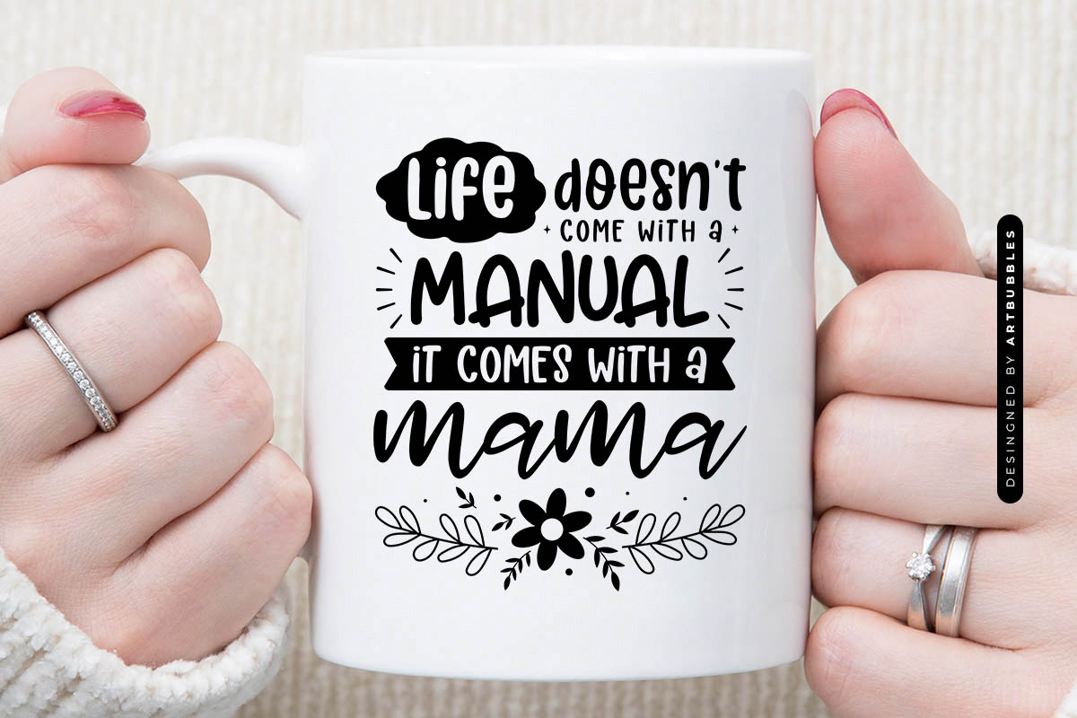 Life Doesn't Come with a Manual It Comes with a Mama SVG Mug Mockup Image.jpg