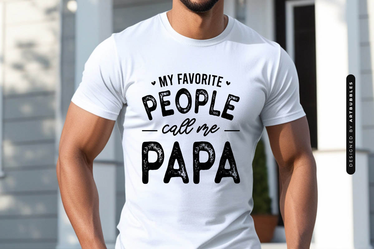 My Favorite People Call Me Papa - Fathers Day SVG File Tshirt Mockup Image.jpg