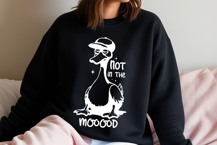 Not in the Mooood - Sarcastic Duck SVG Design Sweatshirt Mockup Image.jpg