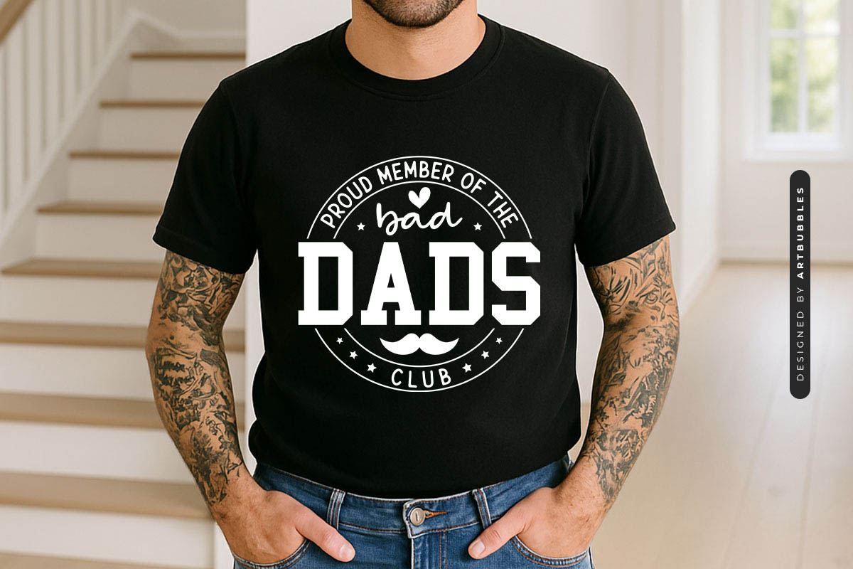 Proud Member of a Bad Dads Club - Funny Fathers Day SVG Tshirt Mockup Image.jpg