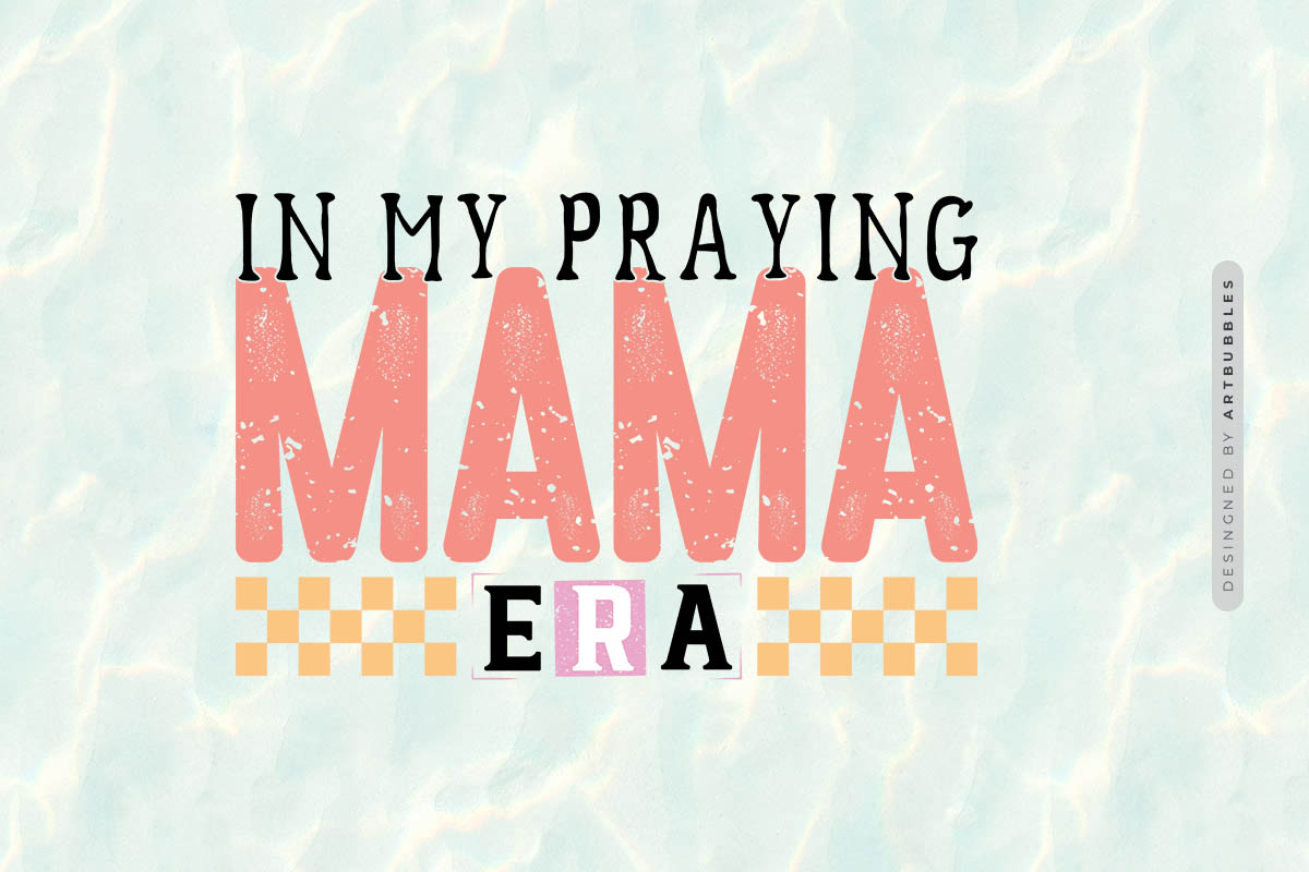 In Praying Mama Era - Mother's Day Png Sublimation Image.jpg