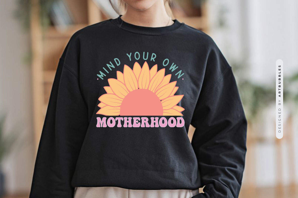 Mind Your Own Motherhood - Mother's Day PNG Sublimation Tshirt Mockup Image.jpg