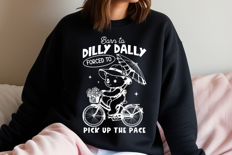 Born to Dilly Dally - Funny Bear Animal SVG Sweatshirt Mockup Image.jpg