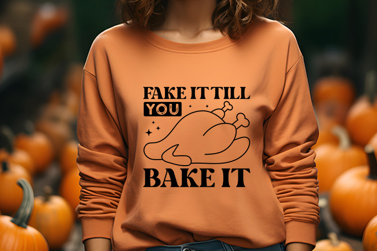 Fake It Till You Bake It - Thanksgiving Design SVG Sweatshirt Mockup Image 2.jpg