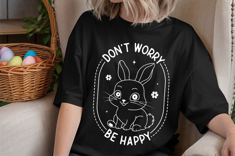 Don't Worry Be Happy - Easter SVG Cricut Tshirt Mockup Image.jpg