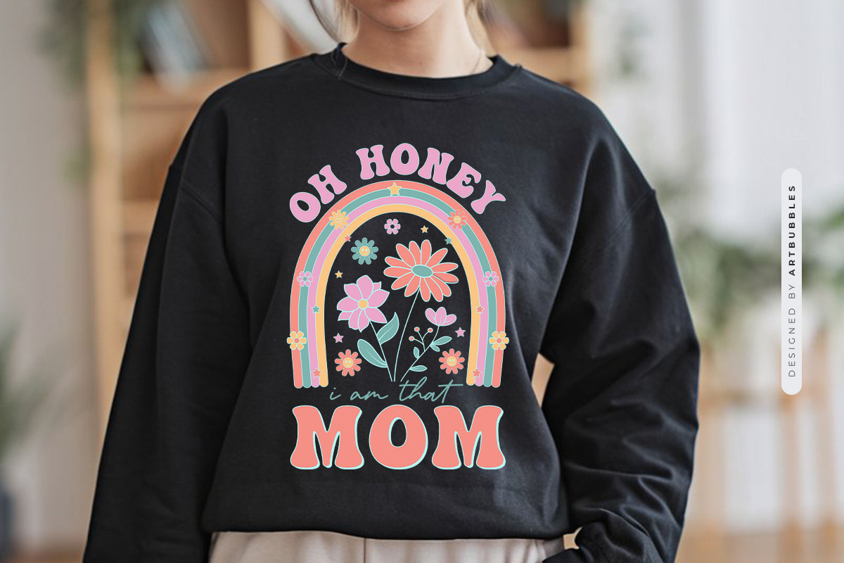 Oh Honey I Am That Mom - Mother's Day Sublimation Tshirt Mockup Image.jpg