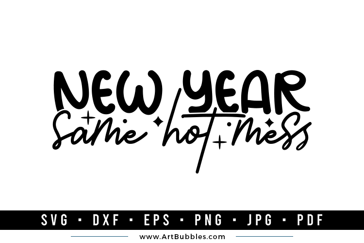 New Year Same Hot Mess | Happy New Year SVG