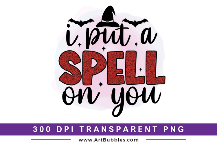 Halloween PNG Sublimation - I Put a Spell On You