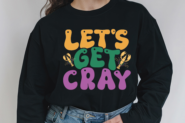Let's Get Cray - Louisiana Mardi Gras SVG Sweatshirt Mockup image.jpg