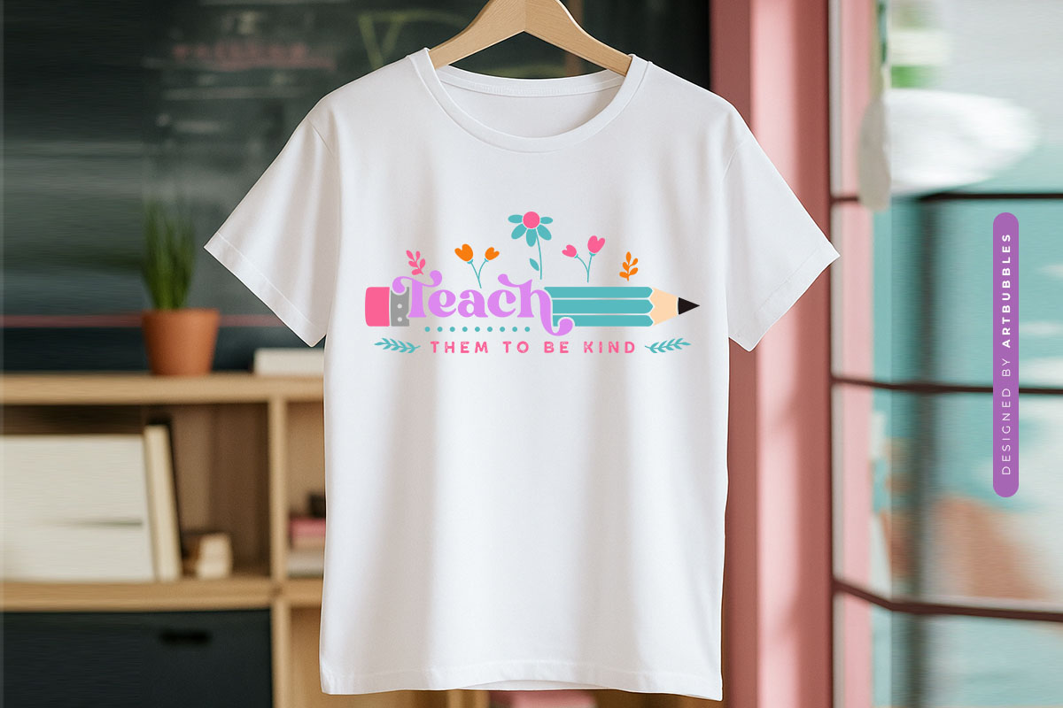 Teach Them to be Kind - Floral Teacher SVG File T-shirt Mockup Image.jpg