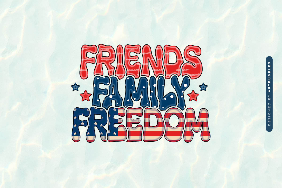 Friends Family Freedom - Retro 4th of July Sublimation Image.jpg