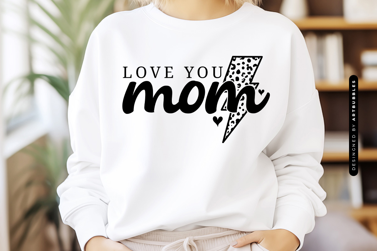 Love You Mom - Mother's Day SVG Vector Tshirt Mockup Image.jpg
