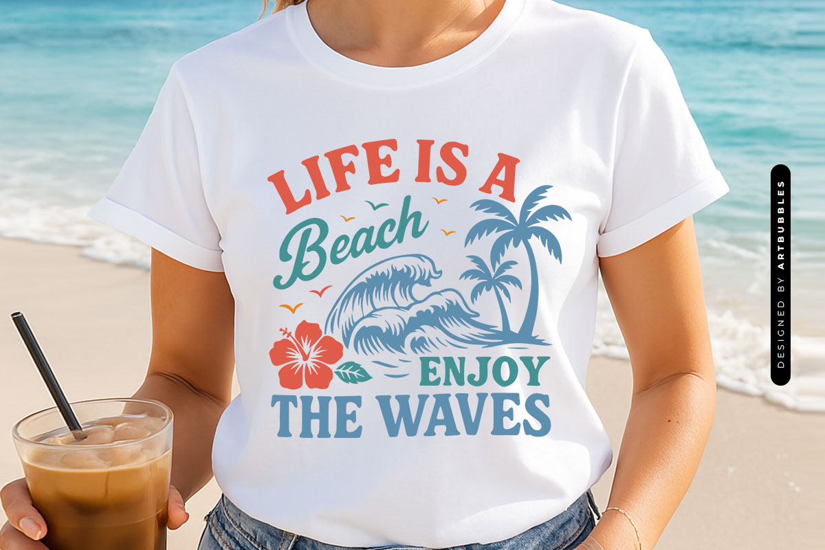 Life Is A Beach Enjoy The Waves - Summer SVG PNG Shirt Mockup Image.jpg