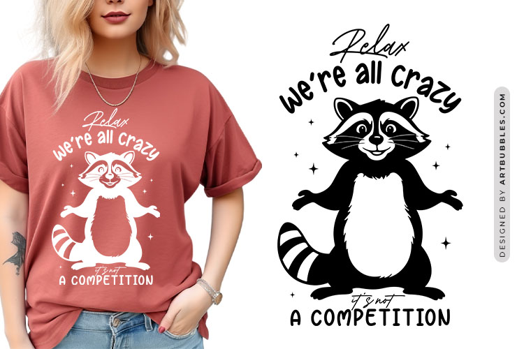 Relax We're All Crazy - Sarcastic Raccoon SVG Image.jpg